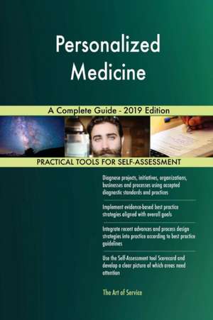 Personalized Medicine A Complete Guide - 2019 Edition de Gerardus Blokdyk