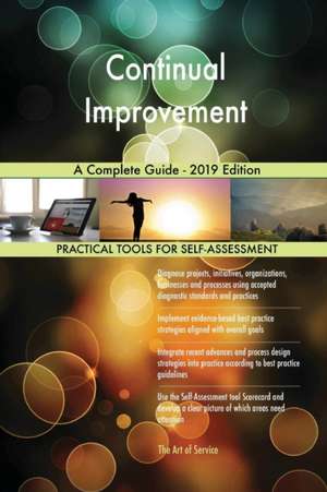 Continual Improvement A Complete Guide - 2019 Edition de Gerardus Blokdyk
