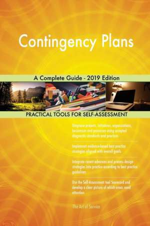 Contingency Plans A Complete Guide - 2019 Edition de Gerardus Blokdyk