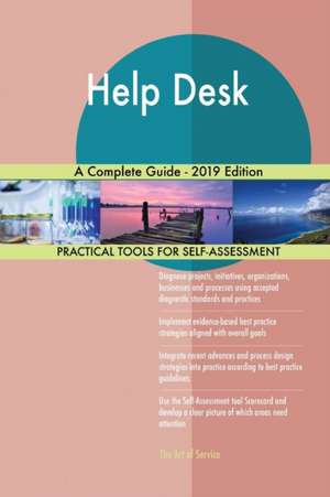 Help Desk A Complete Guide - 2019 Edition de Gerardus Blokdyk