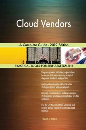 Cloud Vendors A Complete Guide - 2019 Edition de Gerardus Blokdyk