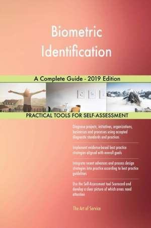 Biometric Identification A Complete Guide - 2019 Edition de Gerardus Blokdyk