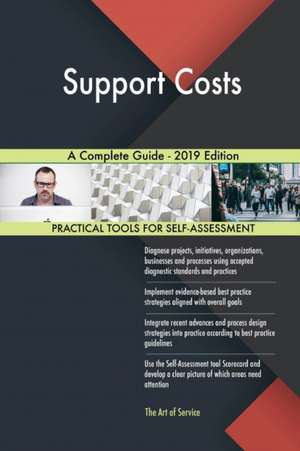 Support Costs A Complete Guide - 2019 Edition de Gerardus Blokdyk
