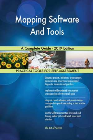 Mapping Software And Tools A Complete Guide - 2019 Edition de Gerardus Blokdyk