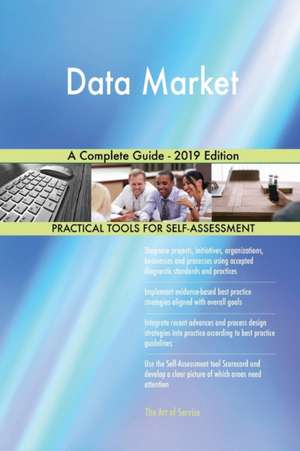 Data Market A Complete Guide - 2019 Edition de Gerardus Blokdyk