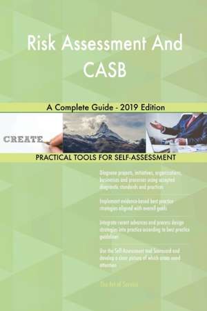 Risk Assessment And CASB A Complete Guide - 2019 Edition de Gerardus Blokdyk