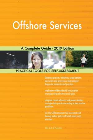 Offshore Services A Complete Guide - 2019 Edition de Gerardus Blokdyk