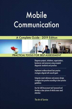 Mobile Communication A Complete Guide - 2019 Edition de Gerardus Blokdyk