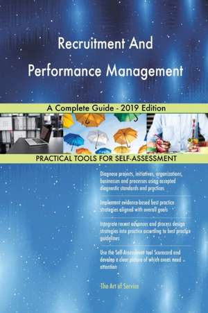 Recruitment And Performance Management A Complete Guide - 2019 Edition de Gerardus Blokdyk