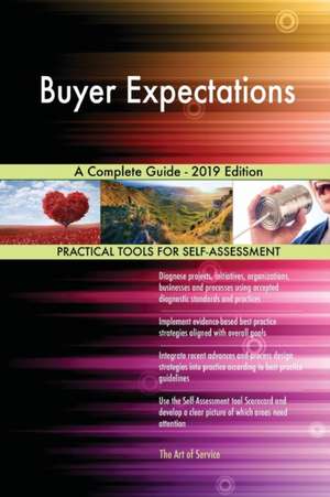 Buyer Expectations A Complete Guide - 2019 Edition de Gerardus Blokdyk