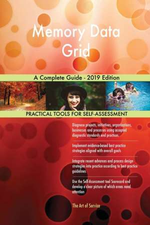 Memory Data Grid A Complete Guide - 2019 Edition de Gerardus Blokdyk