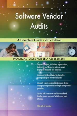 Software Vendor Audits A Complete Guide - 2019 Edition de Gerardus Blokdyk