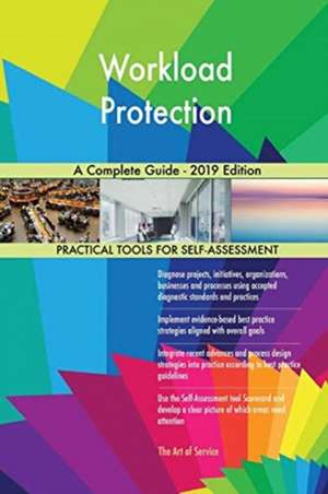 Workload Protection A Complete Guide - 2019 Edition de Gerardus Blokdyk