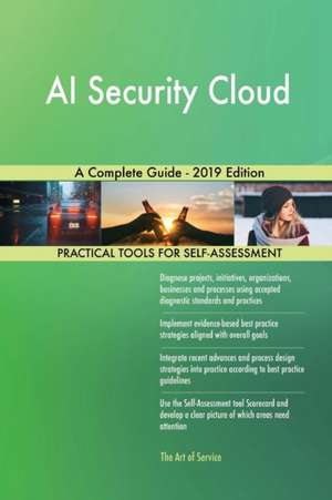 AI Security Cloud A Complete Guide - 2019 Edition de Gerardus Blokdyk