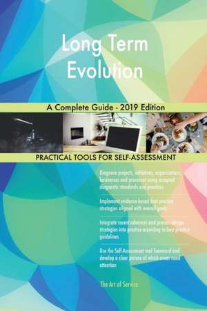 Long Term Evolution A Complete Guide - 2019 Edition de Gerardus Blokdyk