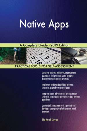 Native Apps A Complete Guide - 2019 Edition de Gerardus Blokdyk