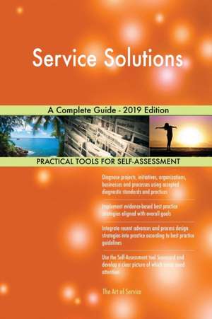 Service Solutions A Complete Guide - 2019 Edition de Gerardus Blokdyk