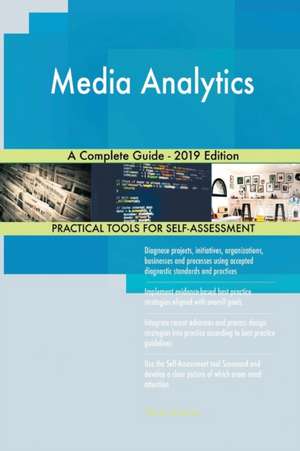 Media Analytics A Complete Guide - 2019 Edition de Gerardus Blokdyk