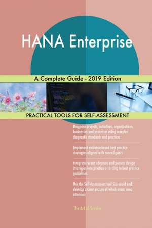 HANA Enterprise A Complete Guide - 2019 Edition de Gerardus Blokdyk