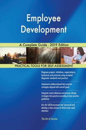 Employee Development A Complete Guide - 2019 Edition de Gerardus Blokdyk