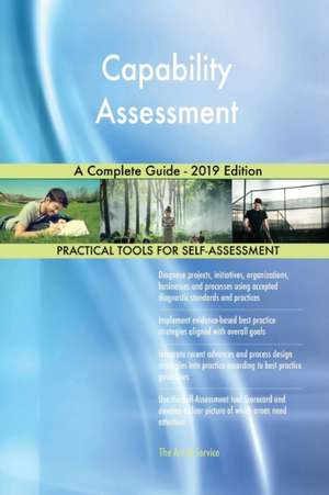Capability Assessment A Complete Guide - 2019 Edition de Gerardus Blokdyk