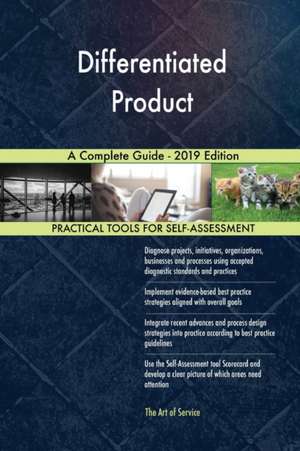 Differentiated Product A Complete Guide - 2019 Edition de Gerardus Blokdyk