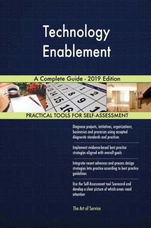 Technology Enablement A Complete Guide - 2019 Edition de Gerardus Blokdyk