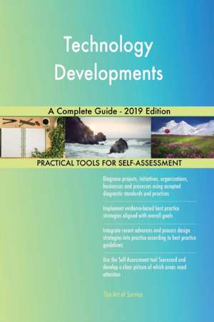 Technology Developments A Complete Guide - 2019 Edition de Gerardus Blokdyk