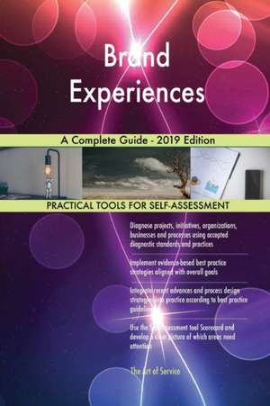 Brand Experiences A Complete Guide - 2019 Edition de Gerardus Blokdyk