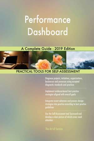 Performance Dashboard A Complete Guide - 2019 Edition de Gerardus Blokdyk