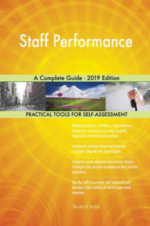 Staff Performance A Complete Guide - 2019 Edition de Gerardus Blokdyk