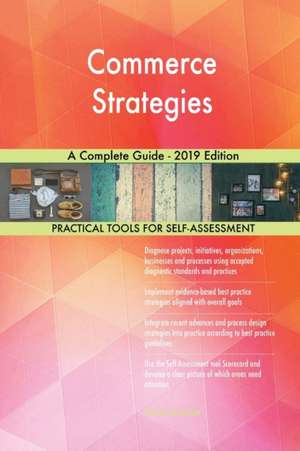 Commerce Strategies A Complete Guide - 2019 Edition de Gerardus Blokdyk