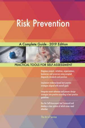 Risk Prevention A Complete Guide - 2019 Edition de Gerardus Blokdyk