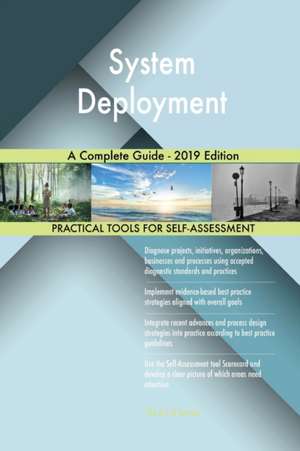 System Deployment A Complete Guide - 2019 Edition de Gerardus Blokdyk