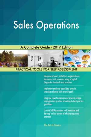 Sales Operations A Complete Guide - 2019 Edition de Gerardus Blokdyk