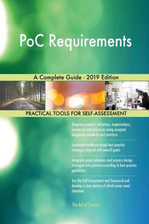 PoC Requirements A Complete Guide - 2019 Edition de Gerardus Blokdyk