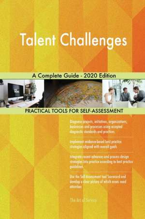 Talent Challenges A Complete Guide - 2020 Edition de Gerardus Blokdyk