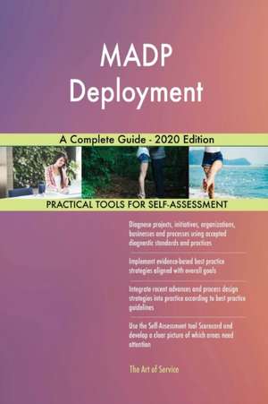 MADP Deployment A Complete Guide - 2020 Edition de Gerardus Blokdyk