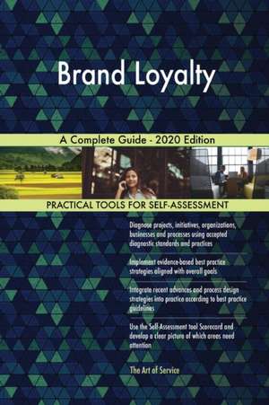 Brand Loyalty A Complete Guide - 2020 Edition de Gerardus Blokdyk