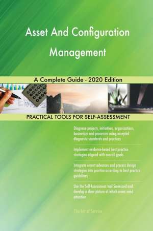 Asset And Configuration Management A Complete Guide - 2020 Edition de Gerardus Blokdyk