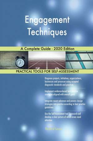 Engagement Techniques A Complete Guide - 2020 Edition de Gerardus Blokdyk