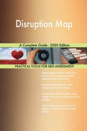 Disruption Map A Complete Guide - 2020 Edition de Gerardus Blokdyk