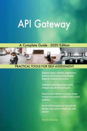 API Gateway A Complete Guide - 2020 Edition de Gerardus Blokdyk