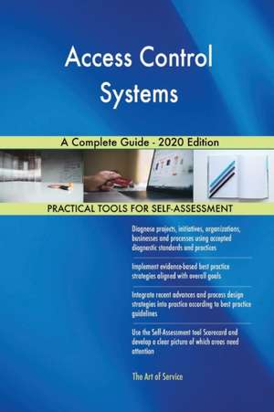 Access Control Systems A Complete Guide - 2020 Edition de Gerardus Blokdyk