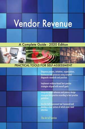 Vendor Revenue A Complete Guide - 2020 Edition de Gerardus Blokdyk