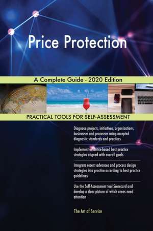 Price Protection A Complete Guide - 2020 Edition de Gerardus Blokdyk