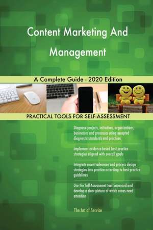 Content Marketing And Management A Complete Guide - 2020 Edition de Gerardus Blokdyk