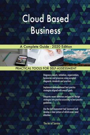 Cloud Based Business A Complete Guide - 2020 Edition de Gerardus Blokdyk