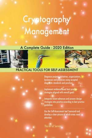 Cryptography Management A Complete Guide - 2020 Edition de Gerardus Blokdyk