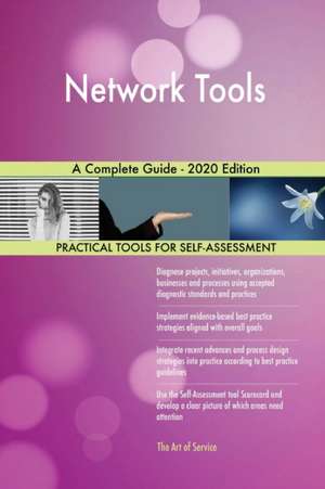 Network Tools A Complete Guide - 2020 Edition de Gerardus Blokdyk